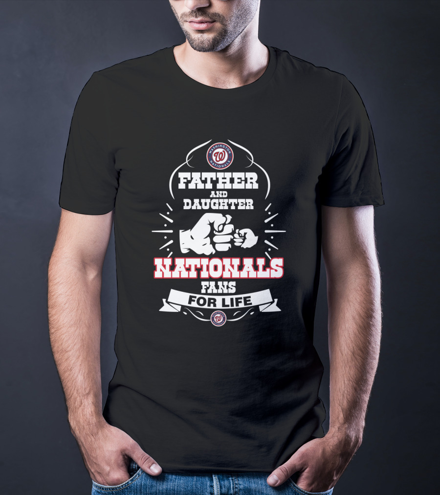 Father And Daughter Washington Nationals Fans For Life T-Shirt