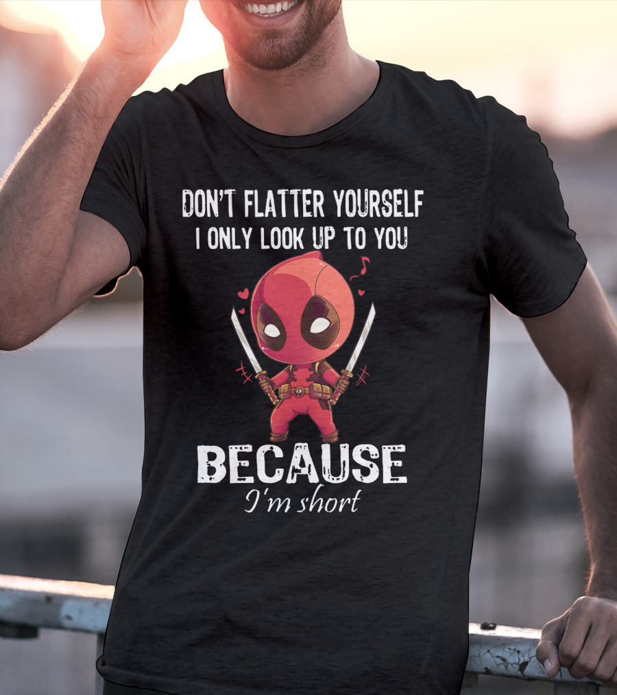 Don't Flatter Yourself I Only Look Up To You Because I'm Short Deadpool Chibi Katanas Image T-Shirt