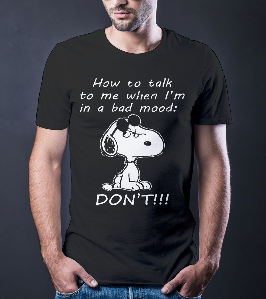 Snoopy Bad Mood Humor For Men Women T-Shirt
