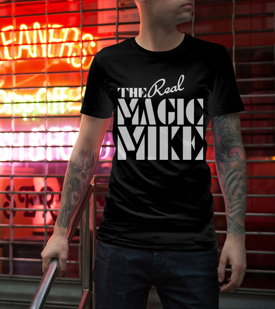 The Real Magic Mike T-Shirt