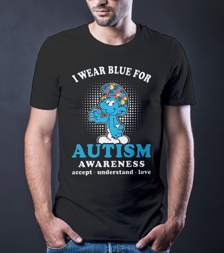 The Smurfs I Wear Blue For Autism Awareness Accept Understand Love T-Shirt