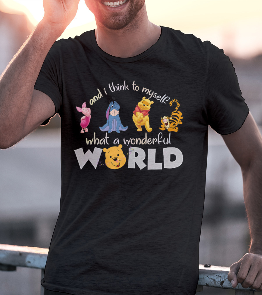 Winnie The Pooh Eeyore Tigger Piglet And I Think To Myself What A Wonderful World T-Shirt