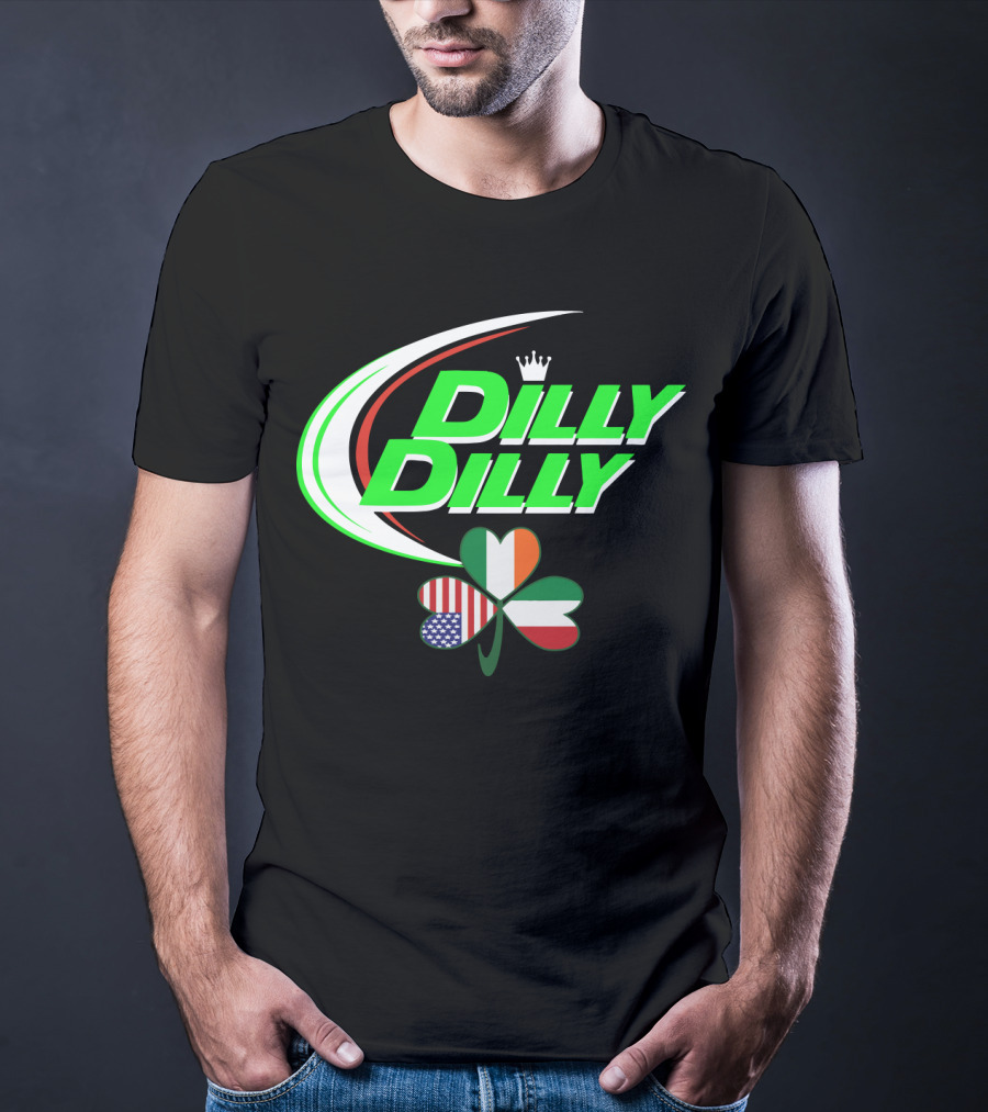 Dilly Dilly Crown With Italian Irish American Flag Shamrock T-Shirt