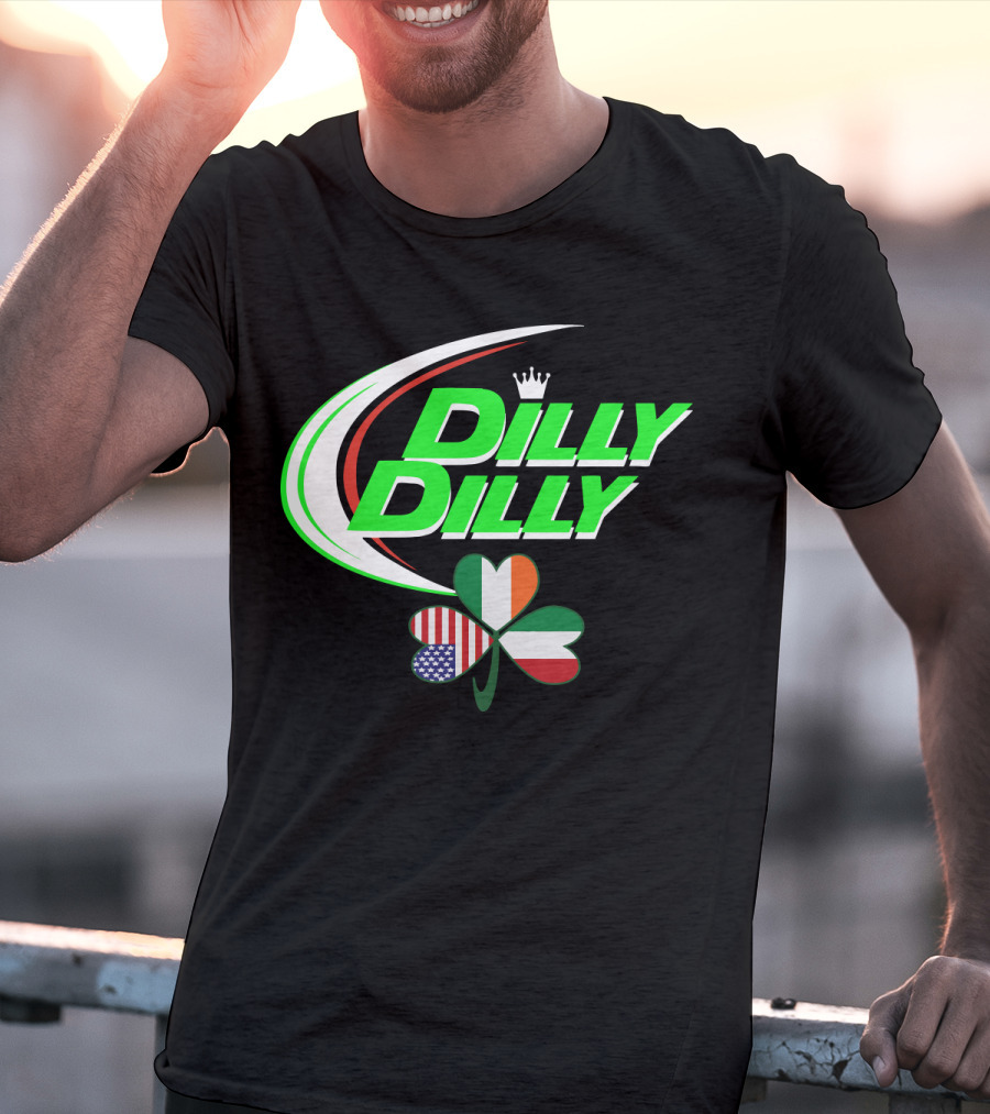 Dilly Dilly Crown With Italian Irish American Flag Shamrock T-Shirt