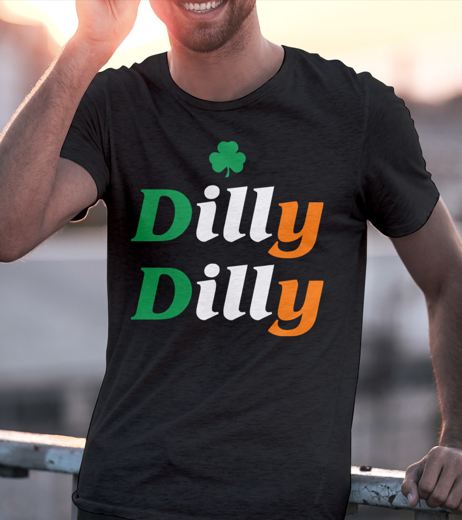 Dilly Dilly St Patricks Day Irish Flag Colors Shamrock T-Shirt