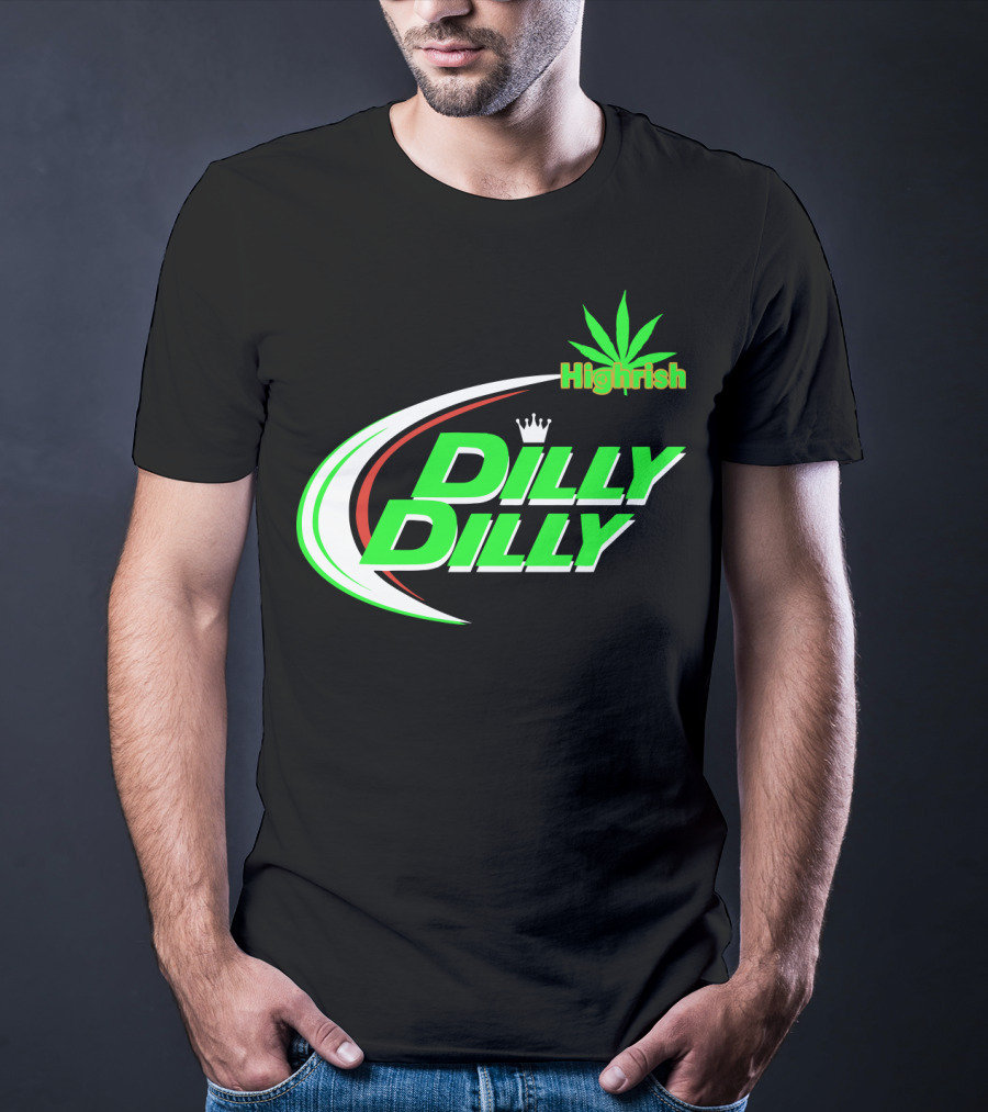 Dilly Dilly Highrish St Patrick's Day Irish Cannabis Leaf T-Shirt