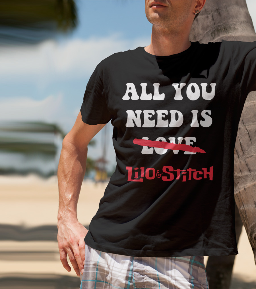 All You Need Is Lilo And Stitch Love Crossed Out Text T-Shirt