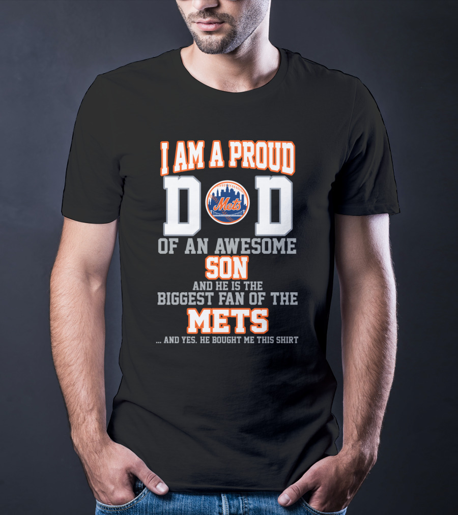 Proud Dad Of An Awesome Son Biggest Fan Of The New York Mets T-Shirt