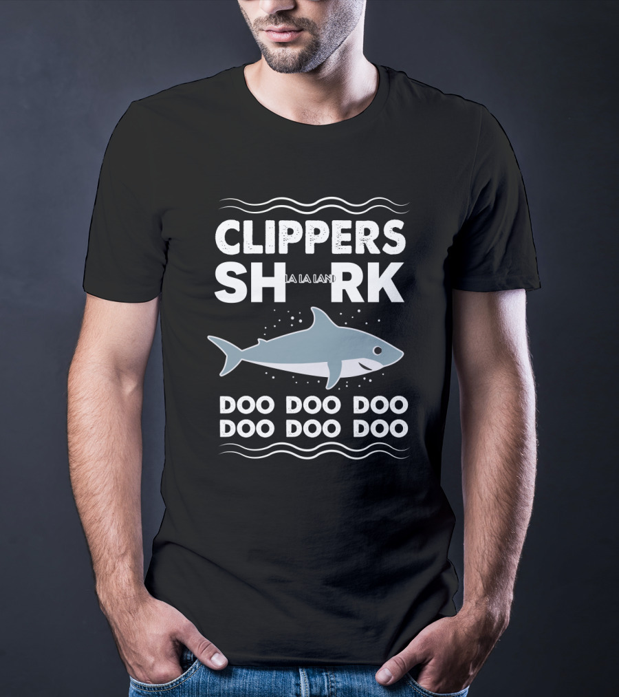 Clippers Shark La La Land Doo Doo Doo Doo T-Shirt