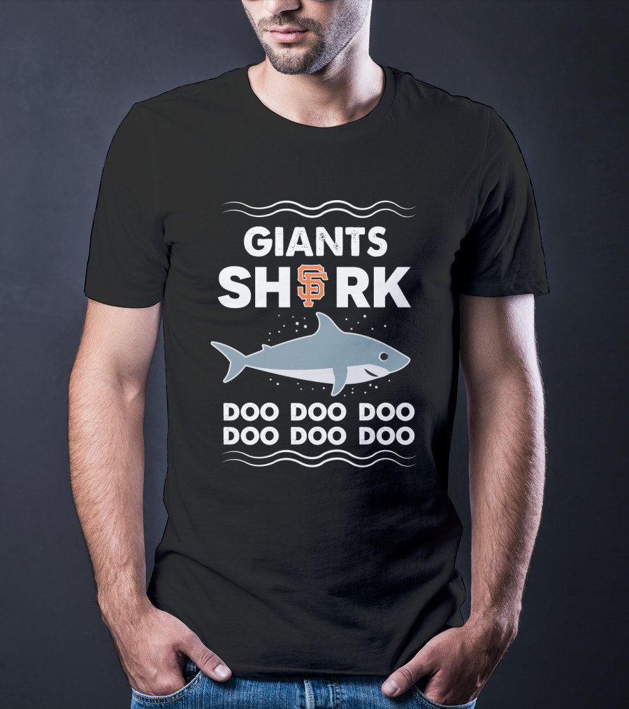 Giants Shark San Francisco Sf Doo Doo Doo Doo Doo Doo T-Shirt