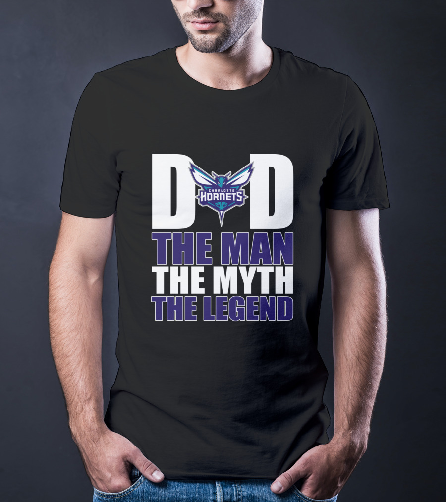 Charlotte Hornets Dad The Man The Myth The Legend T-Shirt