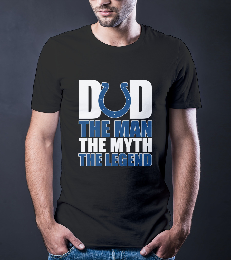 Indianapolis Colts Dad The Man The Myth The Legend T-Shirt