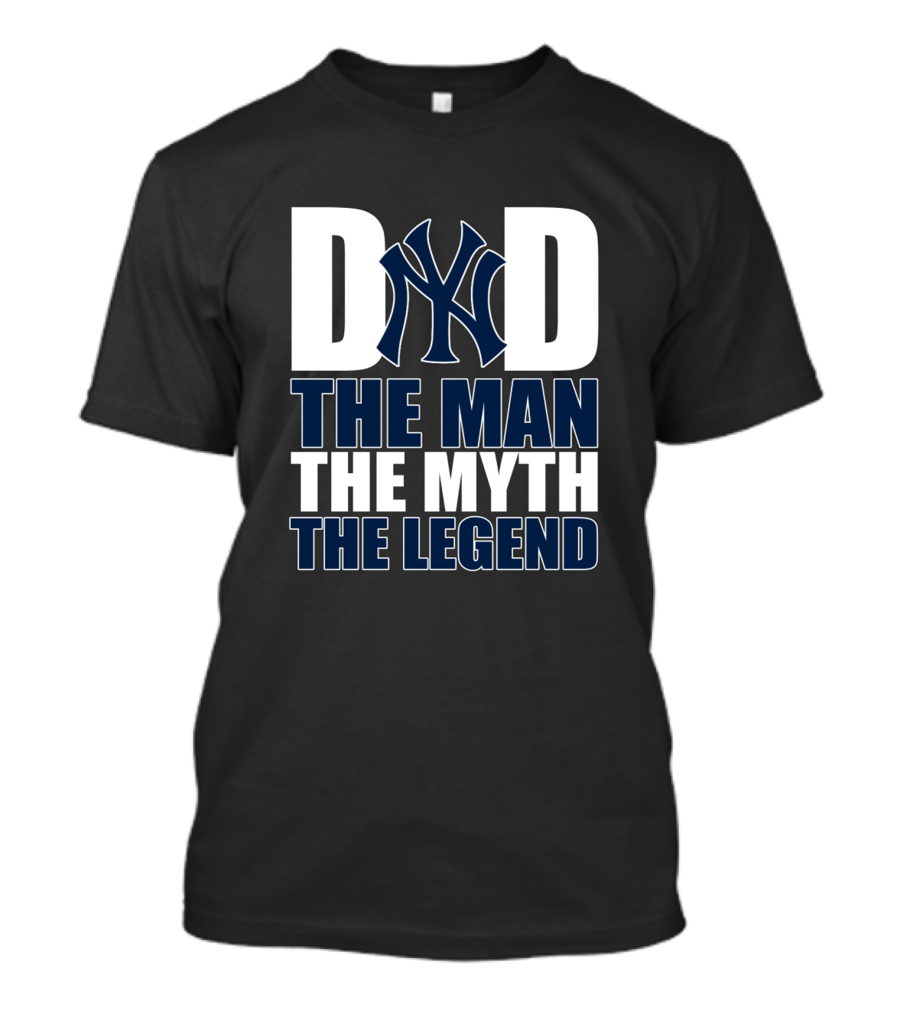 New York Yankees Dad The Man The Myth The Legend T-Shirt