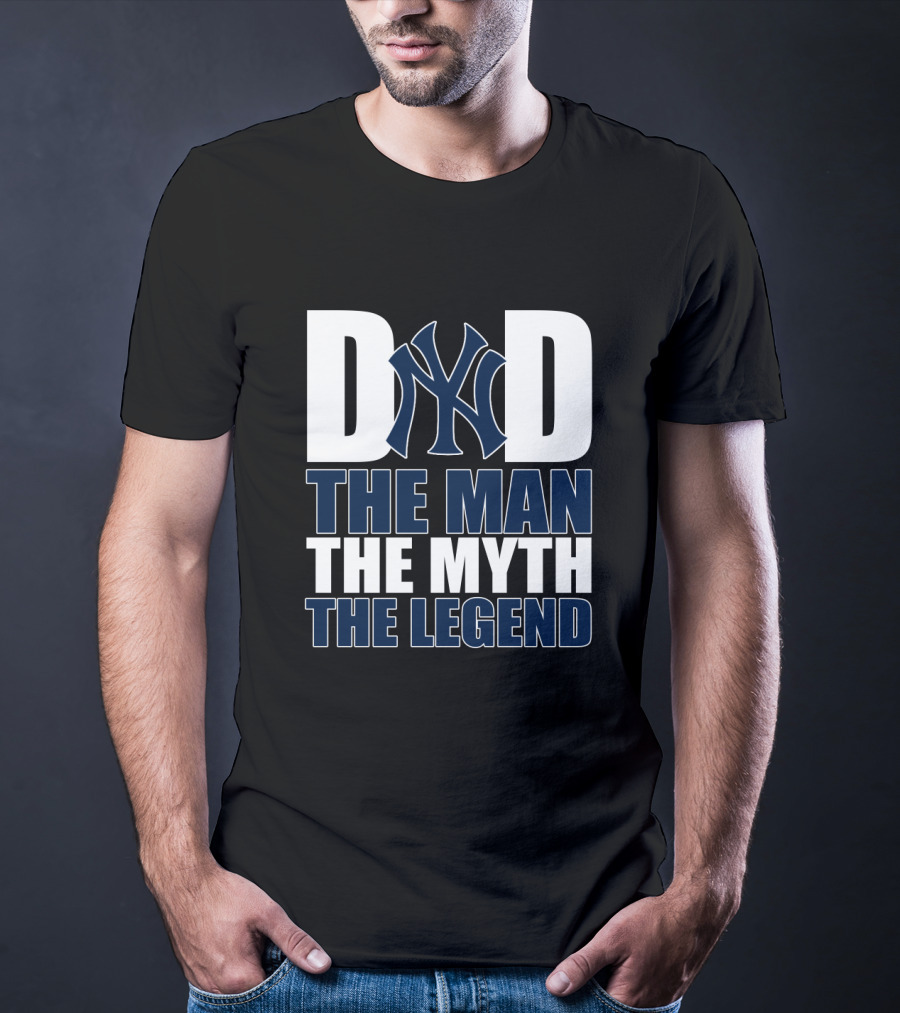 New York Yankees Dad The Man The Myth The Legend T-Shirt