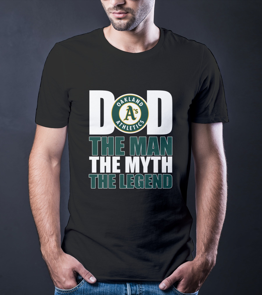 Oakland Athletics Dad The Man The Myth The Legend T-Shirt