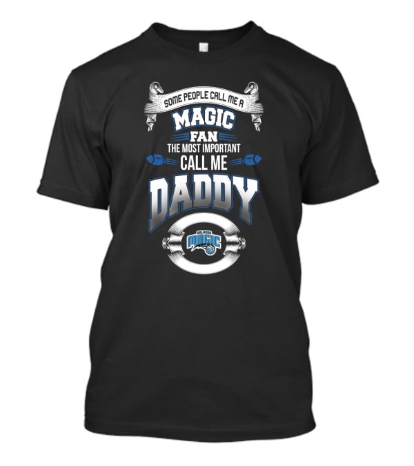 Orlando Magic Fan The Most Important Call Me Daddy Father's Day T-Shirt