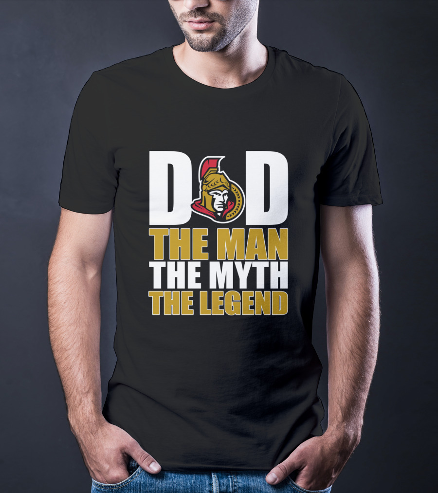 Ottawa Senators Dad The Man The Myth The Legend T-Shirt