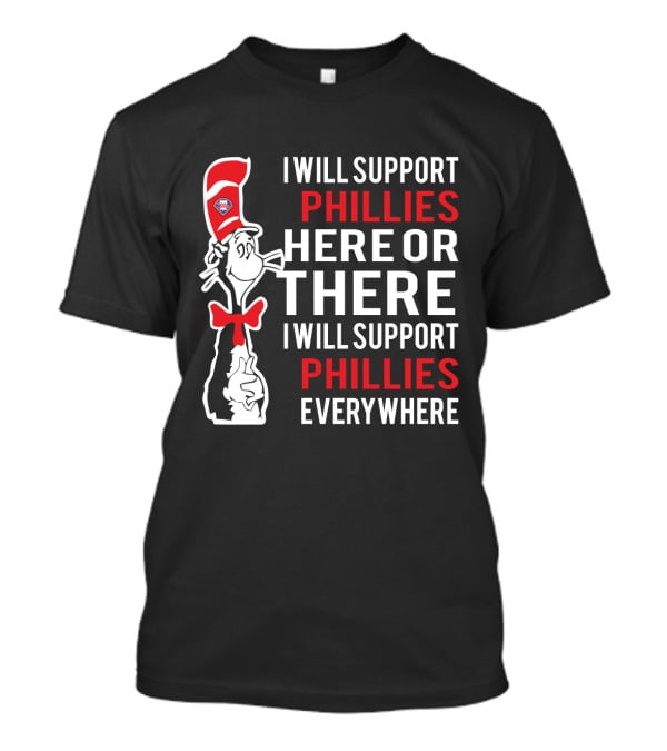 Dr Seuss Cat In The Hat With Philadelphia Phillies Logo Support Everywhere T-Shirt