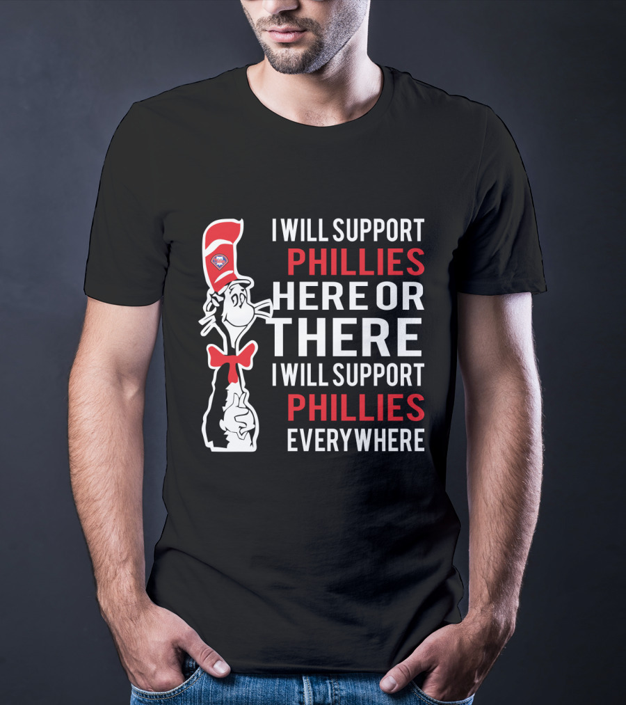 Dr Seuss Cat In The Hat With Philadelphia Phillies Logo Support Everywhere T-Shirt