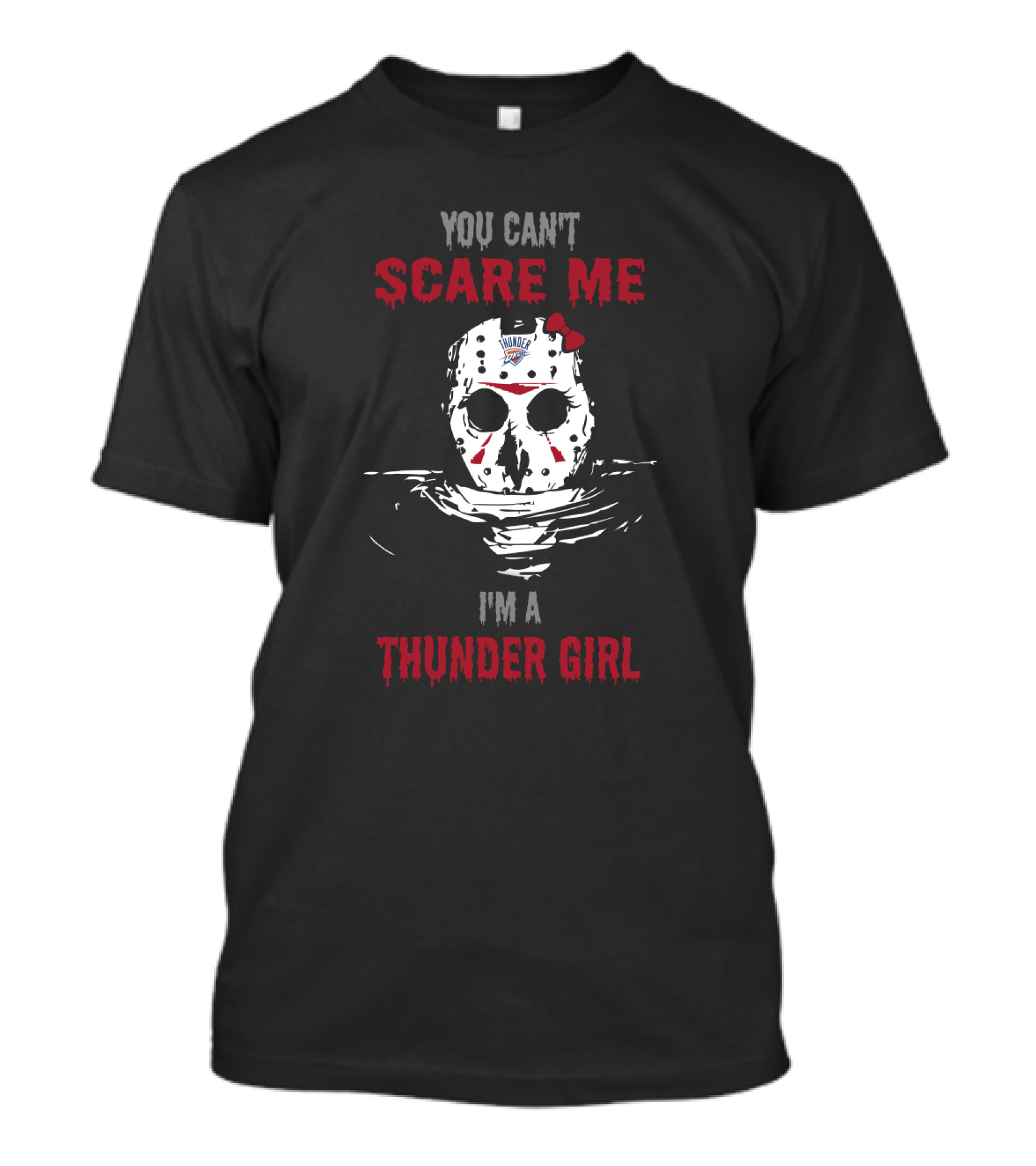 You Can't Scare Me I'm A Thunder Girl Jason Voorhees Oklahoma City T-Shirt