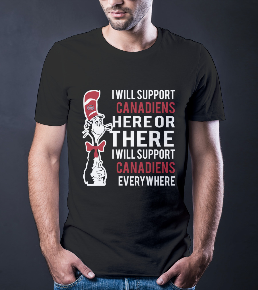 Dr Seuss Cat In Hat Montreal Canadiens Support Everywhere Fans T-Shirt
