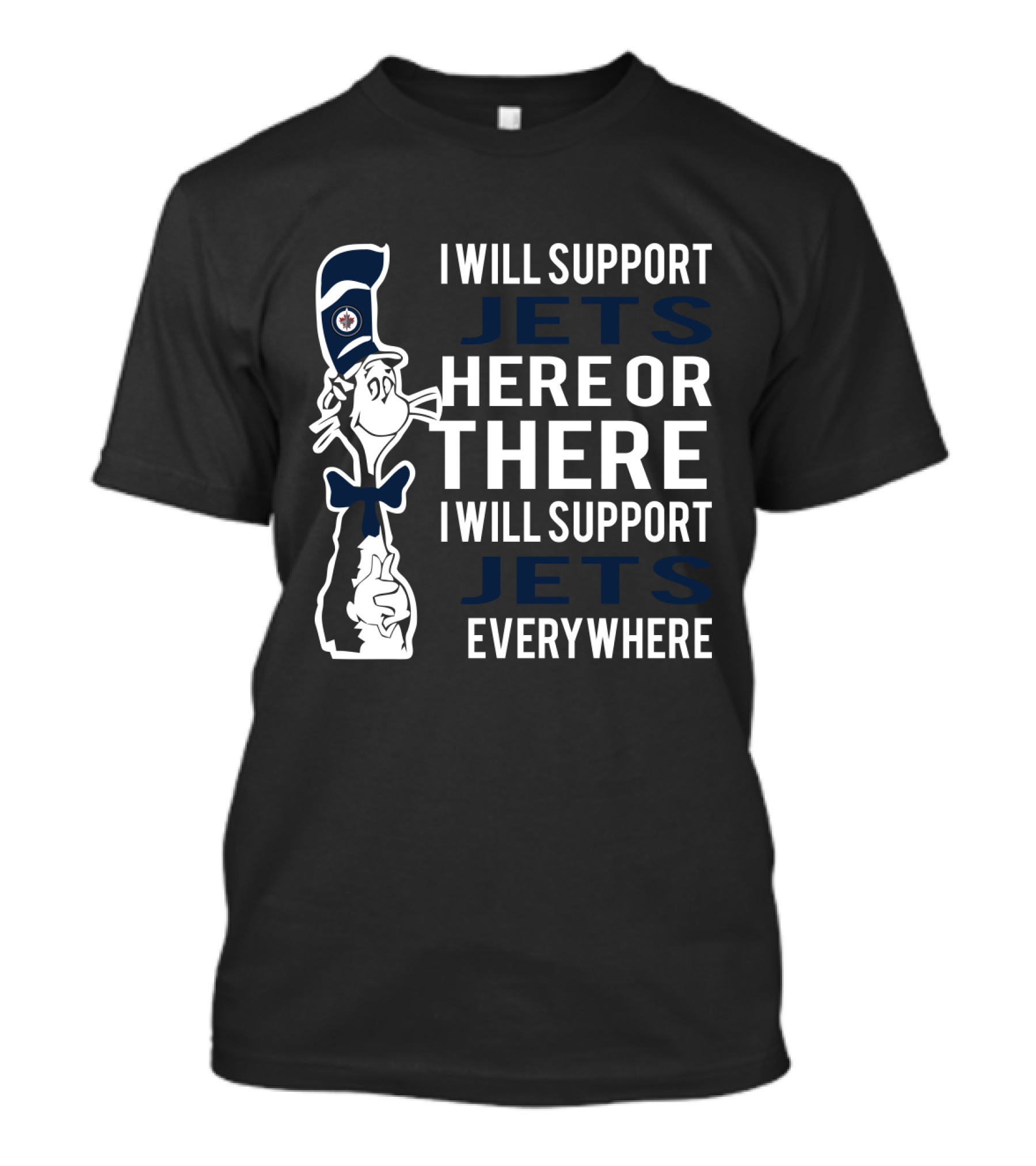 I Will Support Jets Here Or There Dr Seuss Cat Everywhere Winnipeg Fans T-Shirt