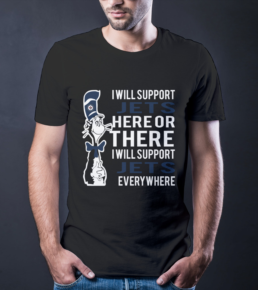 I Will Support Jets Here Or There Dr Seuss Cat Everywhere Winnipeg Fans T-Shirt