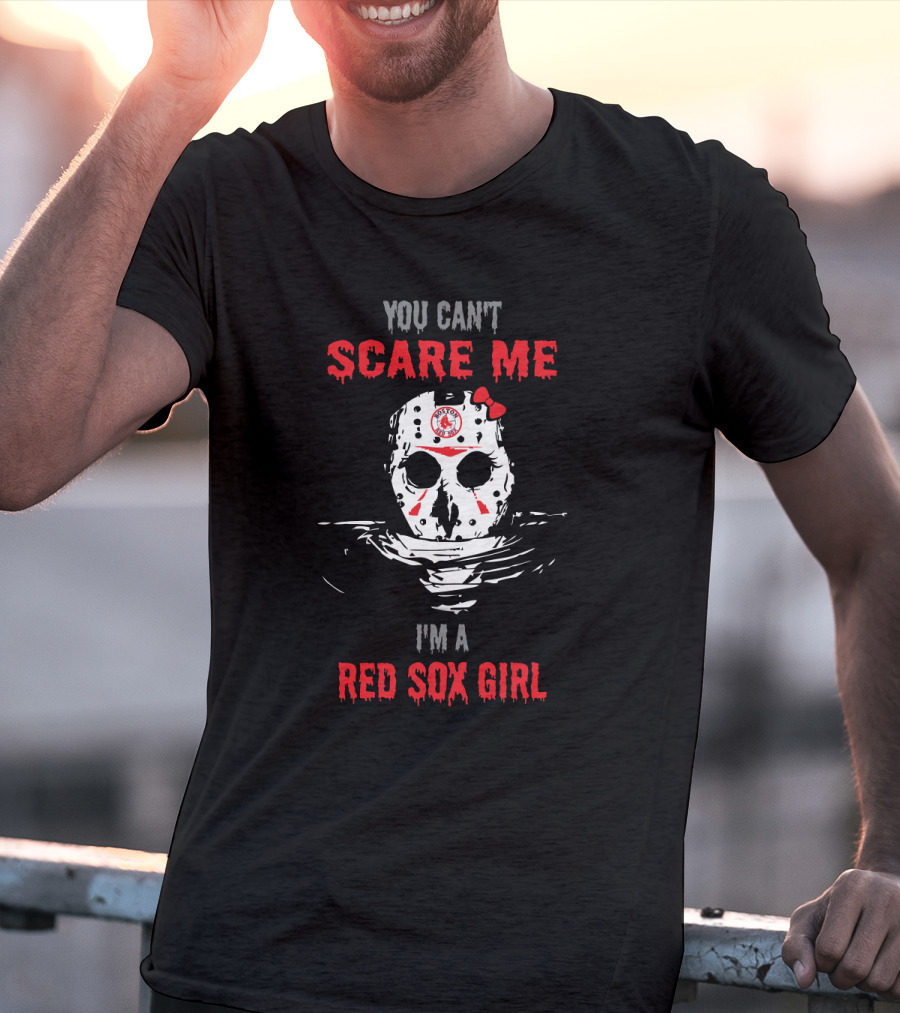You Can't Scare Me I'm A Red Sox Girl Jason Voorhees Mask Boston Fan T-Shirt