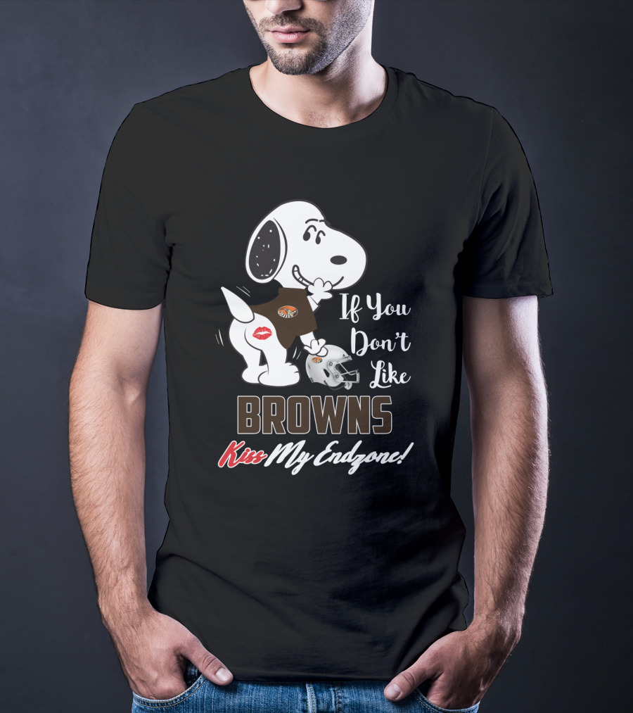 If You Don't Like Browns Kiss My Endzone Snoopy And Cleveland Browns T-Shirt