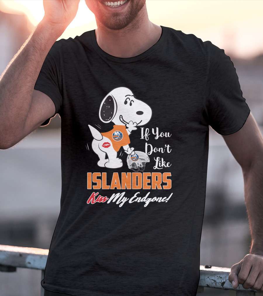 If You Don't Like Islanders Kiss My Endzone Snoopy And New York Islanders For Fans T-Shirt