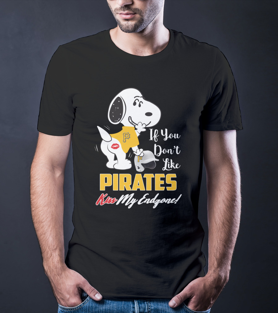 If You Don't Like Pirates Kiss My Endzone! Snoopy And Pittsburgh Pirates Fans T-Shirt