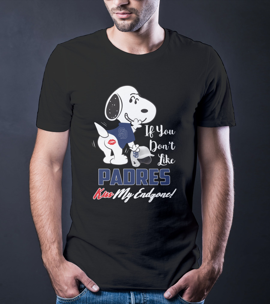 Snoopy If You Don't Like Padres Kiss My Endzone San Diego Padres Fans T-Shirt