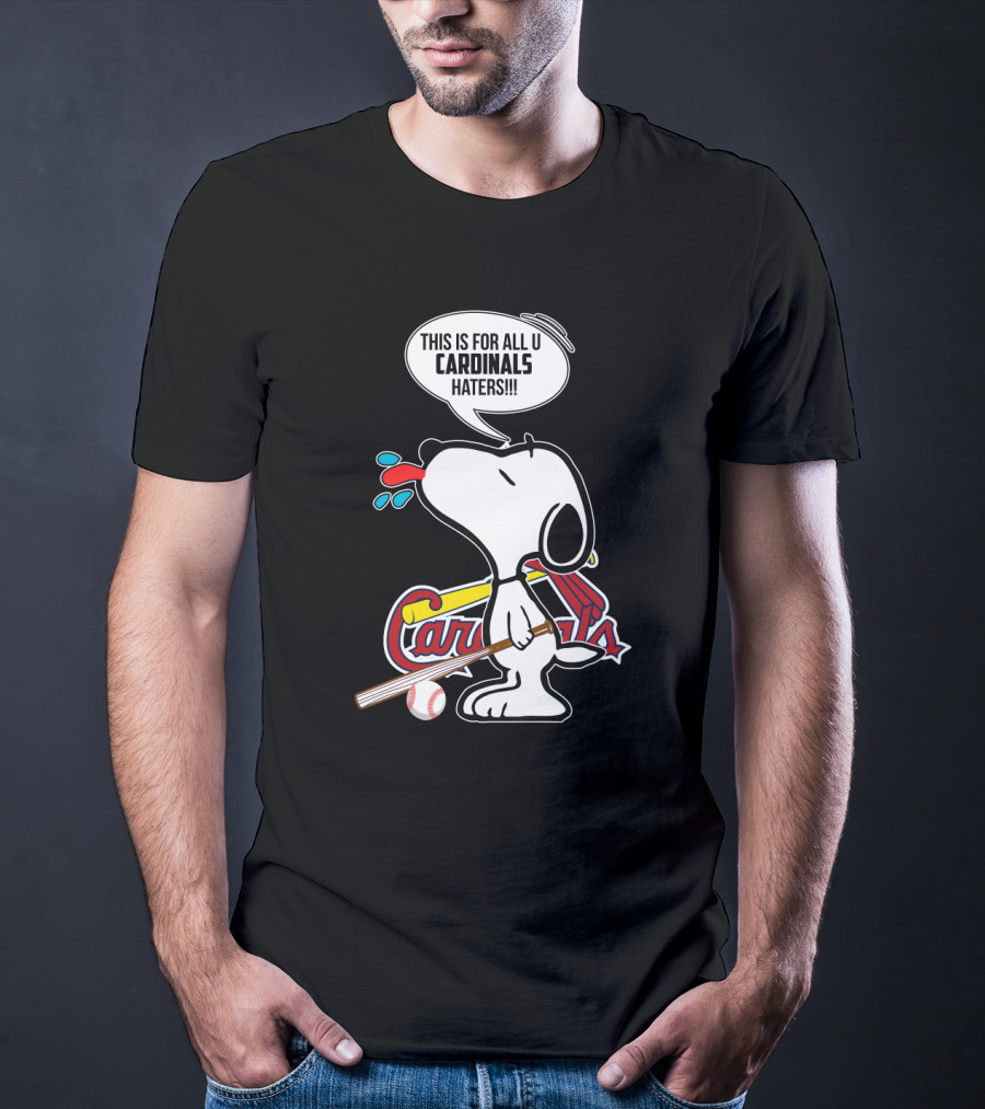 Snoopy St. Louis Cardinals Fans For All You Haters T-Shirt