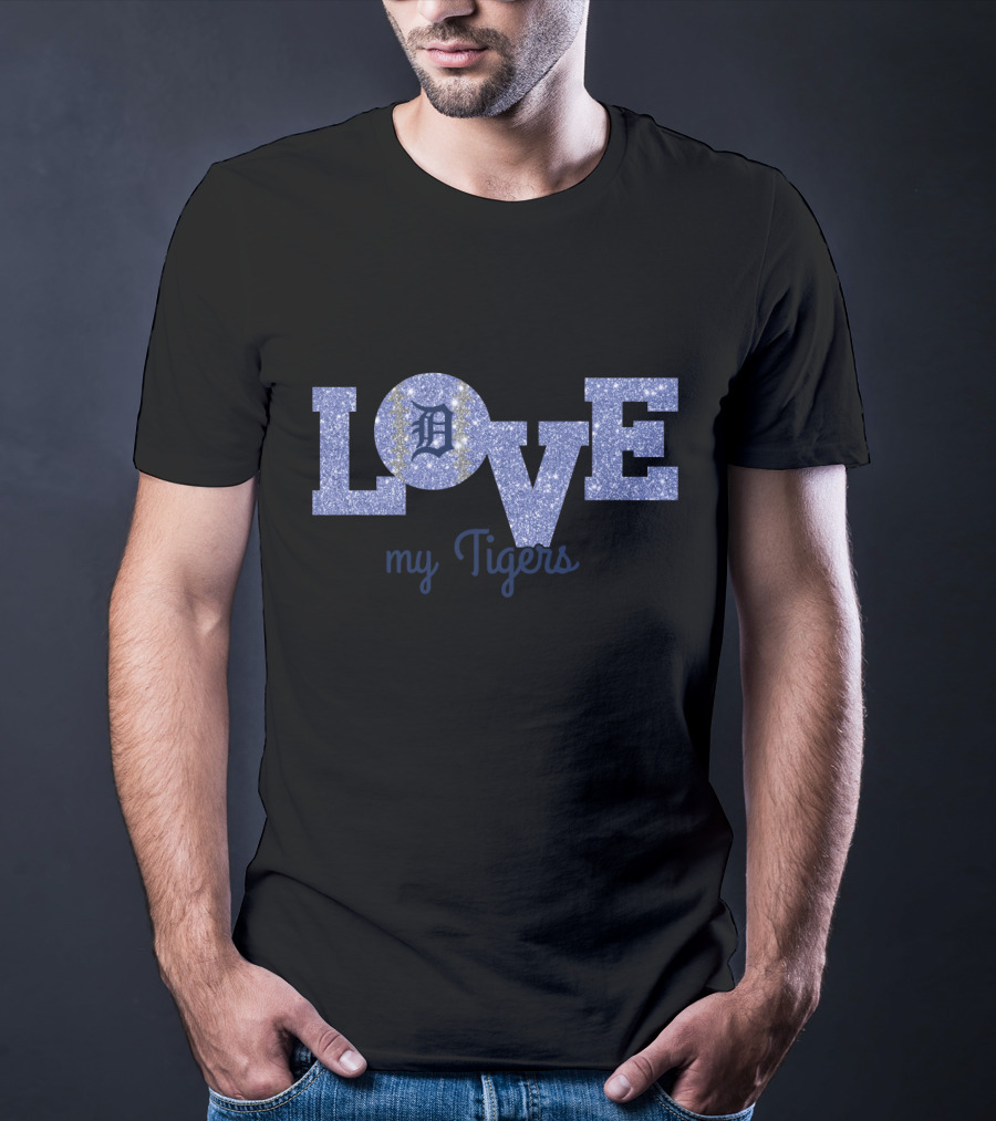 Glitter Love My Detroit Tigers Fans With Iconic D T-Shirt