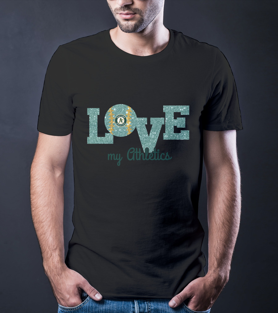 Love My Athletics Glitter Oakland Athletics Fans T-Shirt