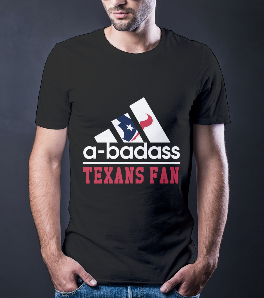 A-Badass Texans Fan T-Shirt