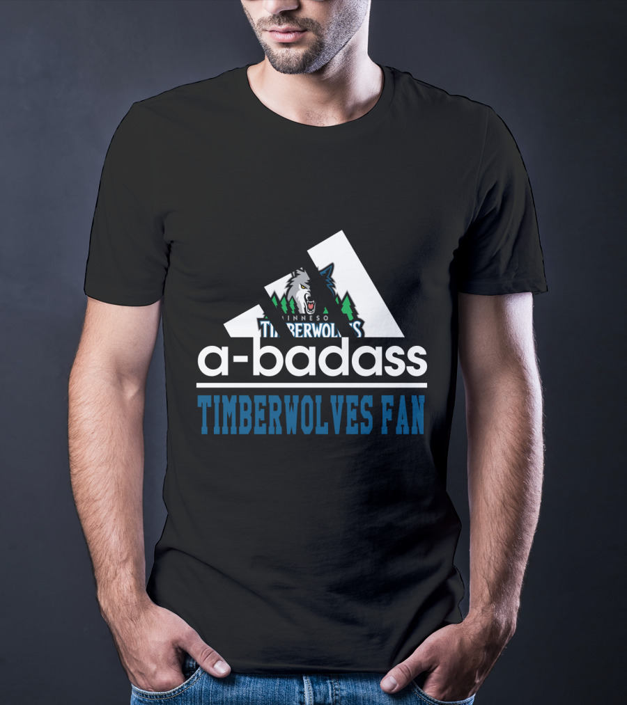Minnesota Timberwolves A-Badass Timberwolves Fan T-Shirt