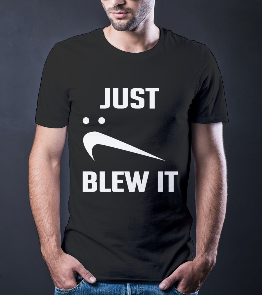 Just Blew It Nike Parody Swoosh T-Shirt