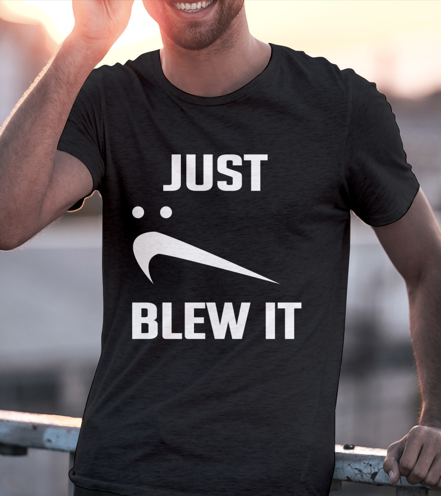 Just Blew It Nike Parody Swoosh T-Shirt