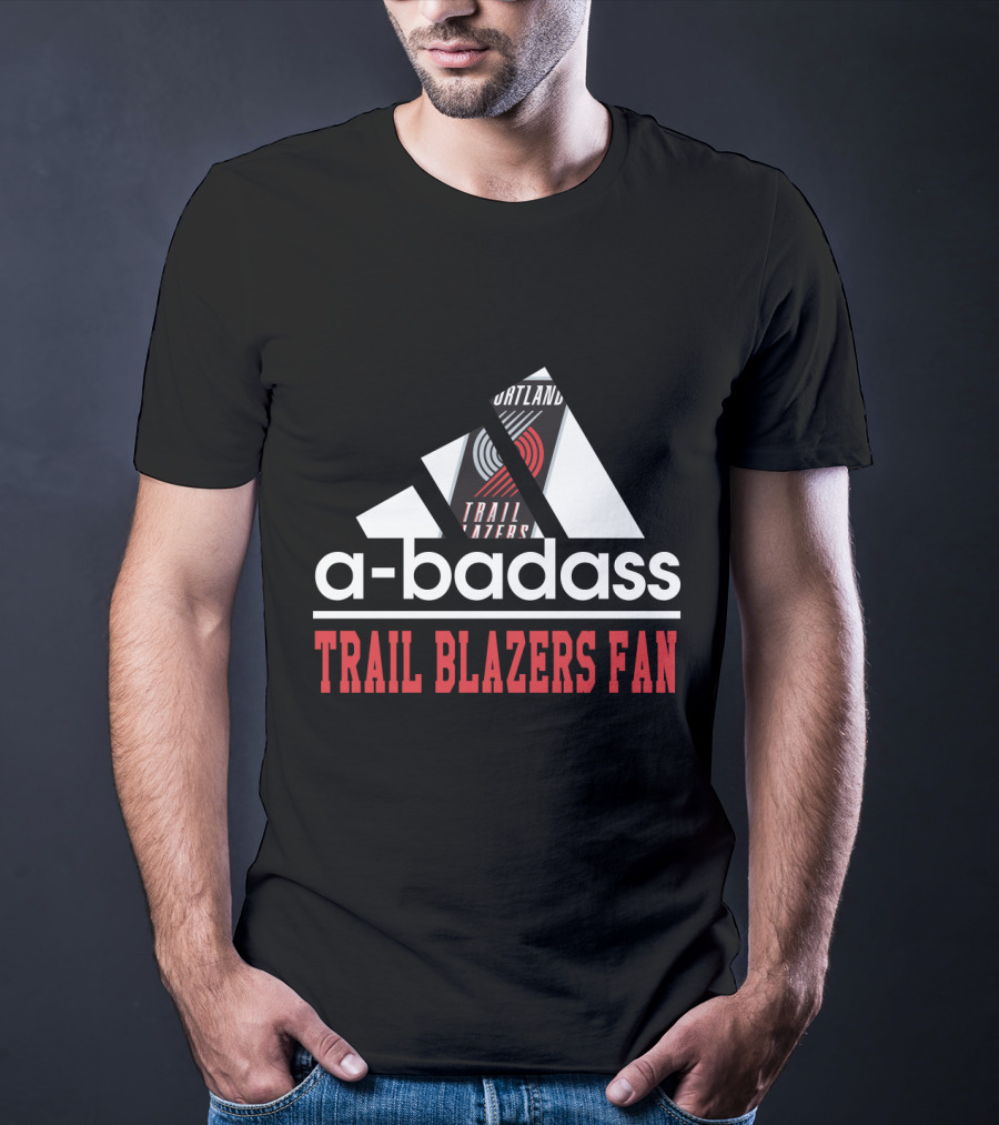 Portland Trail A-Badass Trail Blazers Fan T-Shirt