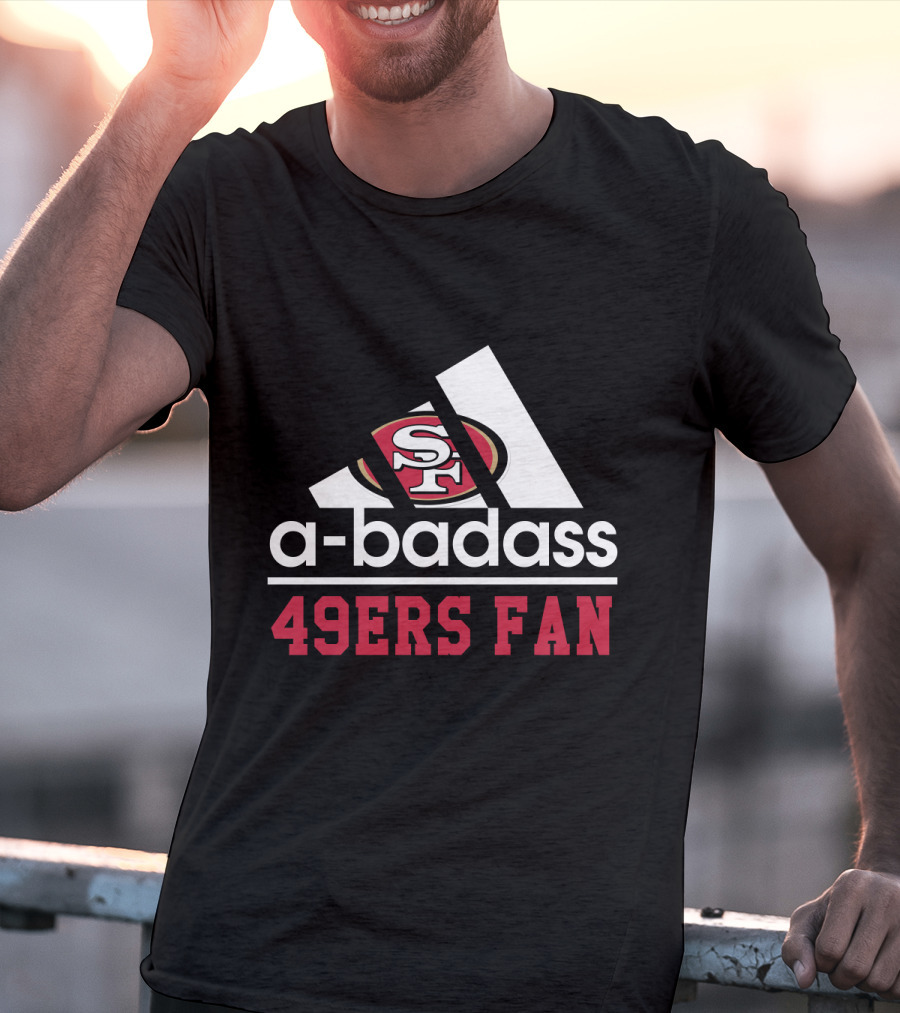 49ers Fan San Francisco A-Badass T-Shirt