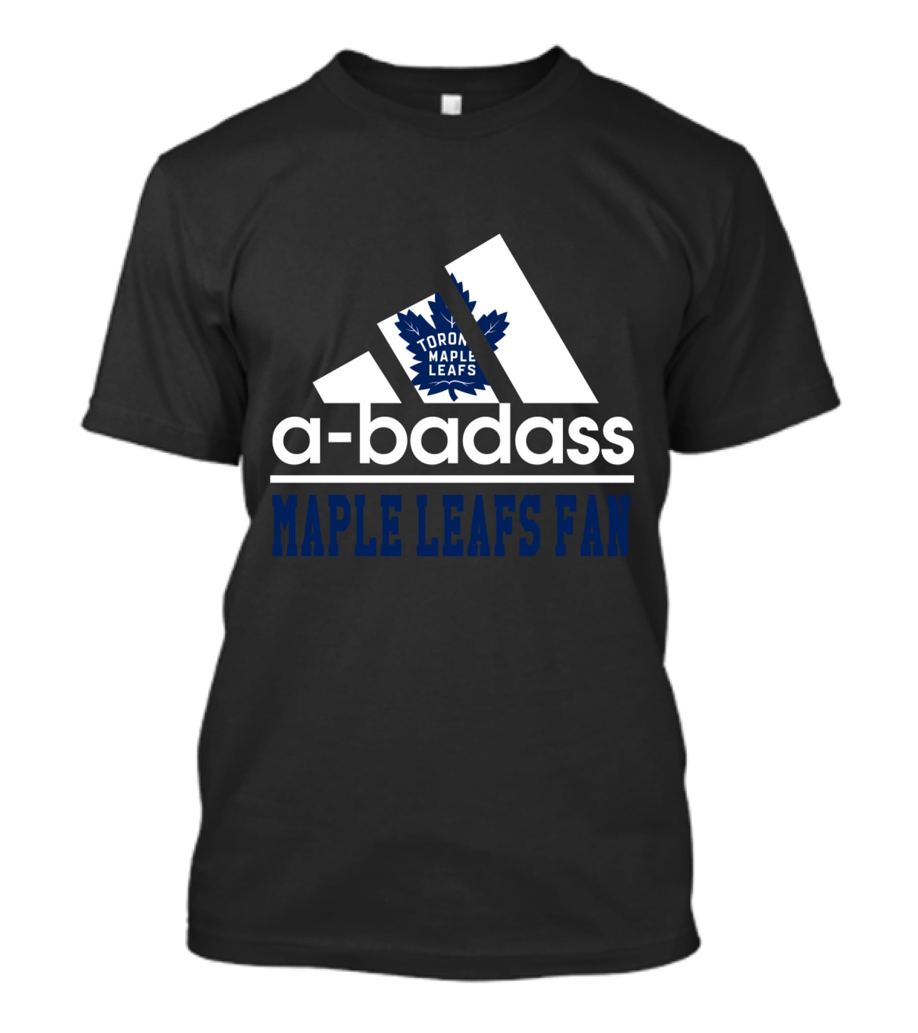 Toronto Maple Leafs A-Badass Maple Leafs Fan T-Shirt