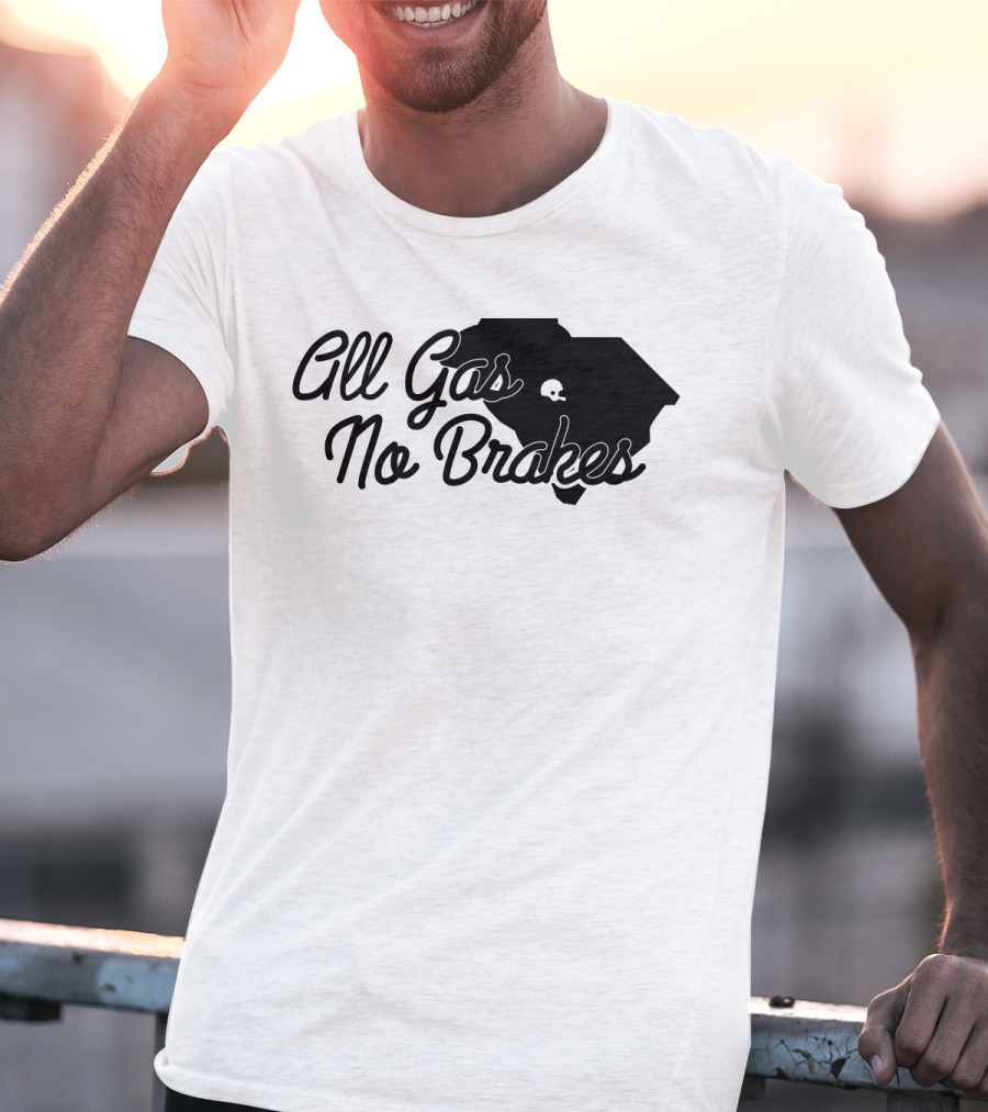 All Gas No Brakes South Carolina Football Spirit Enthusiast Gear T-Shirt