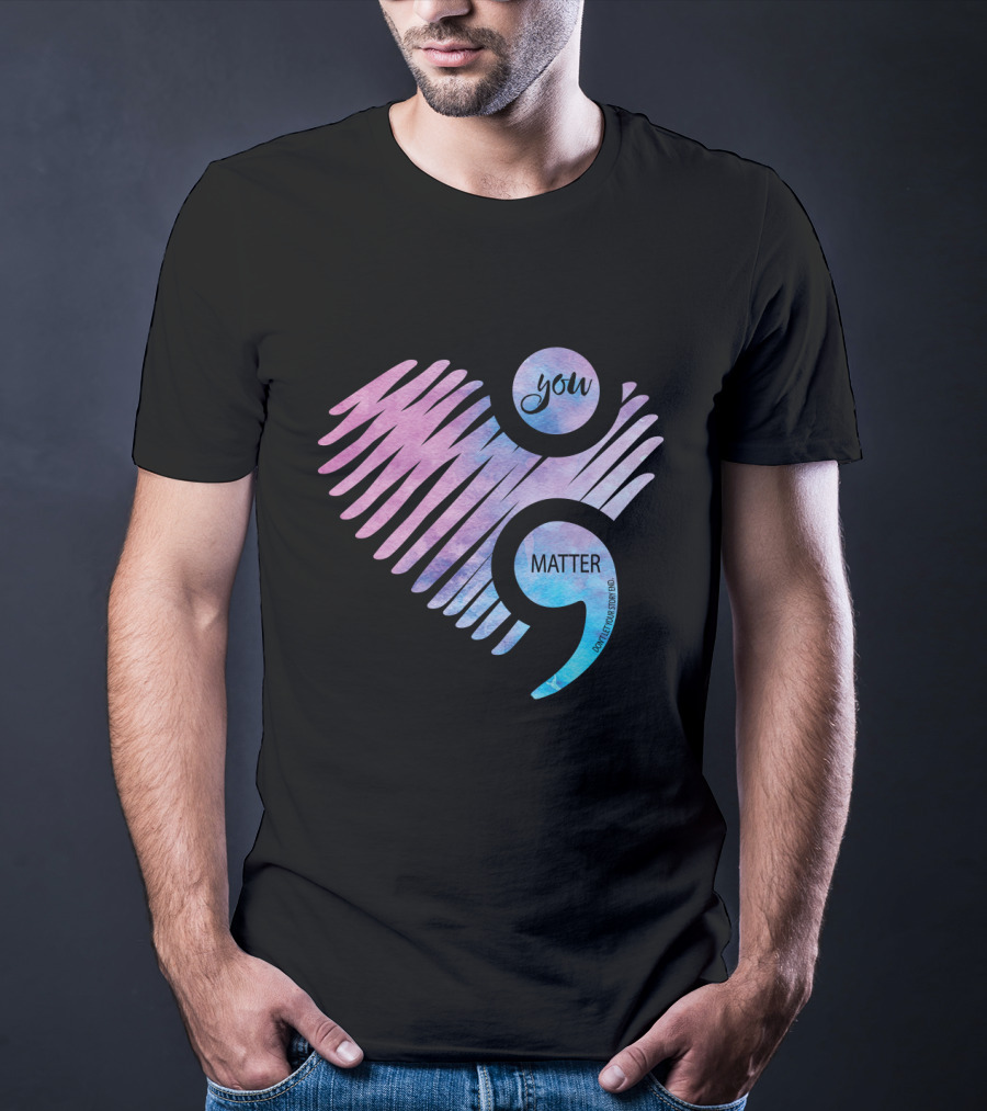 You Matter Semicolon Heart Gradient Watercolor Inspirational Message T-Shirt