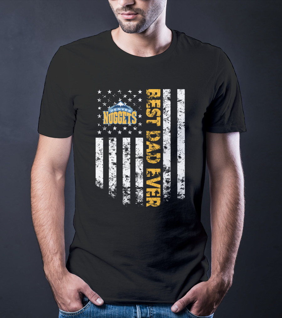 Denver Nuggets Best Dad Ever Flag T-Shirt