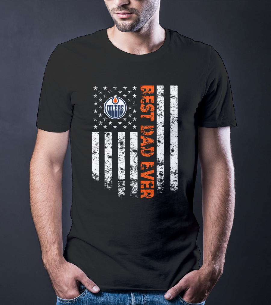 Edmonton Oilers Best Dad Ever American Flag T-Shirt