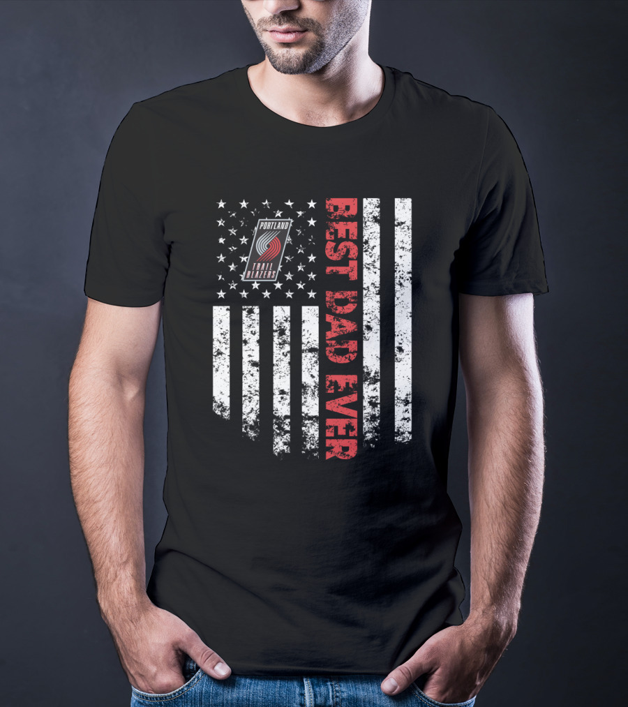 Best Portland Trail Blazers Dad Ever American Flag Stars Stripes T-Shirt