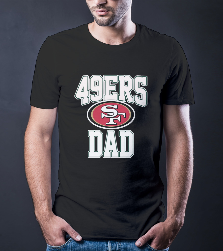 San Francisco 49ers Dad Father's Day Gift T-Shirt