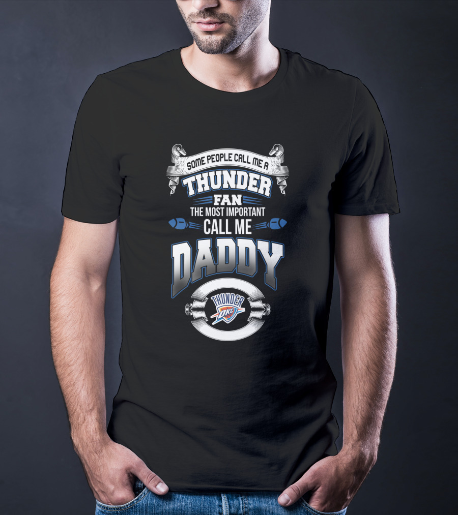 Oklahoma City Thunder Fan Some People Call Me Dad Fathers Day T-Shirt