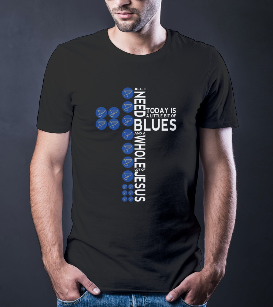 Today Is A Little Bit Of Blues And A Whole Lot Of Jesus T-Shirt